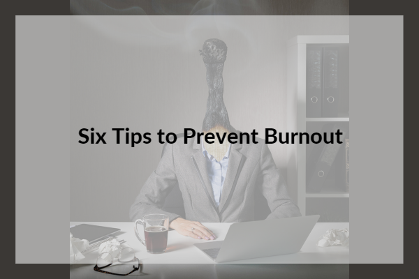 Burnt match as a person's head to represent burnout. Text reads: six ways to prevent burnout.