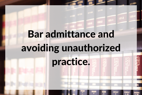 Bar Admission and UPL: What You Need to Know